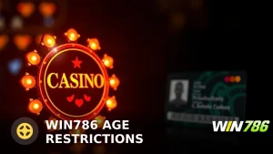 WIN786 Age Restrictions: Complete Guide to Age Limits & Rules (2024)