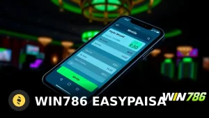 WIN786 Easypaisa: How to Deposit, Play, and Withdraw Your Winnings