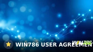 WIN786 User Agreement – Full Review, Terms & Safety Guide